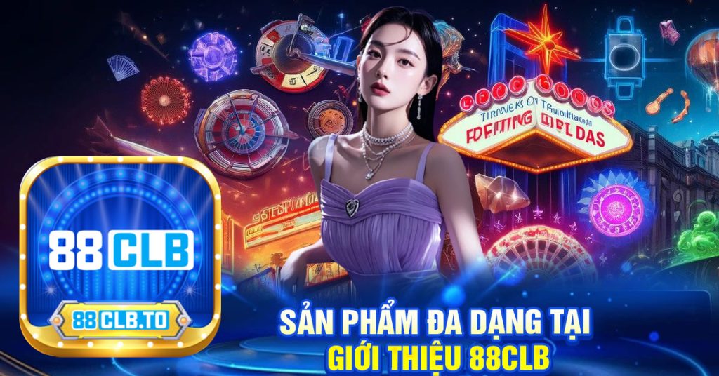 sản phẩm đa dạng tại
giới thiệu 88clb